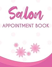 Salon Appointments Book: A Notebook Of Client Bookings And Reservations, Time And Schedule Managemen