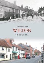 Wilton Through Time Chris Rousell