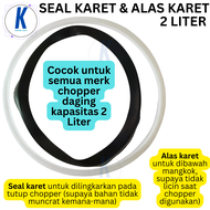 Seal / Alas Karet Blender Chopper 2 Liter Sparepart Spare Part