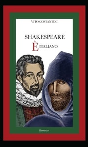 Shakespeare è Italiano Vito Costantini