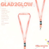 NEWEST GLAD2GLOW LANYARD