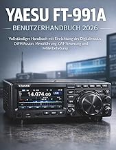 Yaesu FT-991A Benutzerhandbuch 2026: Vollständiges Handbuch mit Einrichtung des Digitalmodus, C4FM F
