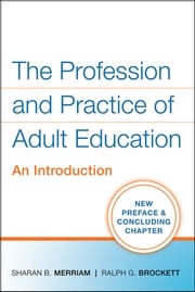 The Profession and Practice of Adult Education Sharan B. Merriam