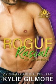 Rogue Rascal - Jack (versione italiana) (I Rourke di New York 3) Kylie Gilmore