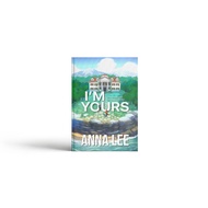 Novel I'm Yours  - Anna Lee
