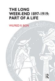 The Long Week-End 1897-1919 Wilfred R. Bion