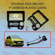 HYUNDAI ATOS 2002-2011’ 9” ANDROID PLAYER CASING