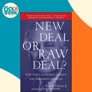 New Deal or Raw Deal? How FDR's Economic Legacy Has Damaged America by Jr. Burton W. Folsom (US edit