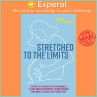 Stretched to the Limits - Supporting Women with Hypermobile Ehlers-Danl by Rachel Fitz-Desorgher (UK