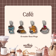 Cafe - E-reader Dust Plug (Kindle, Kobo, Boox, Phone)