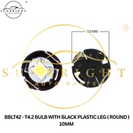 T4.2 BULB WITH BLACK PLASTIC LEG ( ROUND ) 10MM