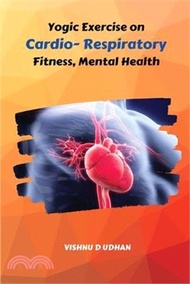 Yogic Exercise on Cardio- Respiratory Fitness, Mental Health