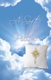 A Soft Pillow Verna Brown