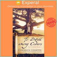 To Dwell among Cedars by Connilyn Cossette (US edition, paperback)