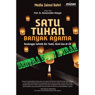 Satu Tuhan Banyak Agama Pandangan Sufistik Ibn Arabi Rumi & Al Jili -