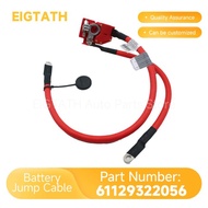 Big Sale 61129322056 Car Positive Battery Cable Good Quality For BMW X5 X6 F15 F85 F16 F86 2013-2019
