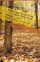 North West Florida State Parks Travel Guide: Explore and discover the natural and cultural state par