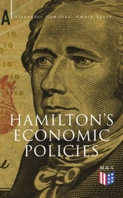 Hamilton's Economic Policies Alexander Hamilton