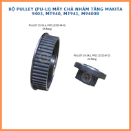 Bộ Pu-li máy chà nhám tăng Makita 9403 MT940 M9400B DCA AST610