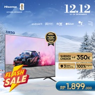 Hisense 32 inch - 32E5G Android 11 - HD - TV LED Bezelless Design - Dolby Audio - Youtube/Netflix/Pr