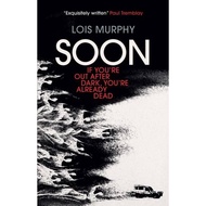 Soon by Lois Murphy (UK edition, paperback)
