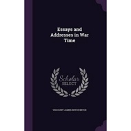 [100% Original Books] - Essays and Addresses in War Time by Viscount James Bryce Bryce (hardcover)