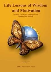 Life Lessons of Wisdom and Motivation - Volume I M.I. Seka