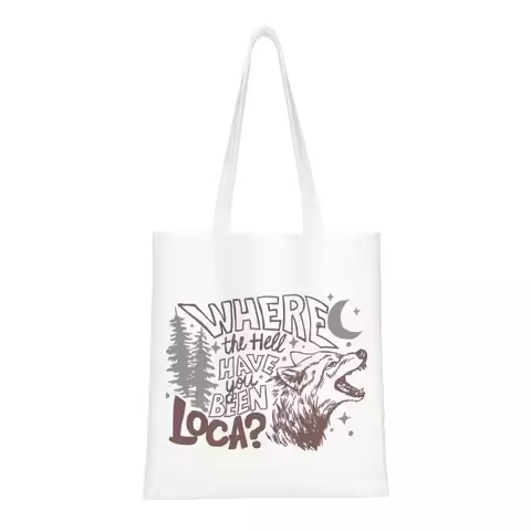 Bella Where The Hell Have You Been Loca Canvas Tote Bag Reusable Large Shopping Bag for Unisex The T