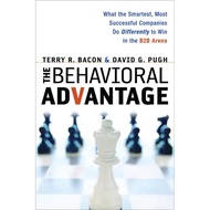Behavioral Advantage, The: What the Smartest, Most Successful Companies Do Differently to Win in the