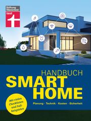 Handbuch Smart Home: Wie funktioniert die Technik? - Schritt für Schritt zum eigenen Smart Home - Systeme im Überblick Frank-Oliver Grün