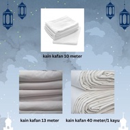 KAIN KAFAN JENAZAH KAIN KAFAN 10METER 13METER 40METER KAIN KAFAN TEBAL KAIN KAPAN ORANG MATI