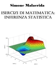 Esercizi di matematica: inferenza statistica Simone Malacrida