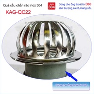Cầu chắn rác sân thượng D60 KAG-QC22 inox SUS304 cầu chặn rác đặt miệng ống D60 thoát nước mưa thoá