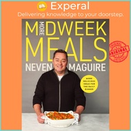 More Midweek Meals - Delicious Ideas for Daily Dinner by Neven Maguire (UK edition, hardcover)