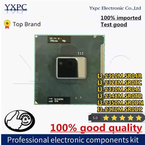 I3-2310M SR04R I3-2328M SR0TC I3-2330M SR04J I3-2348M SR0TD I3-2350M SR0DN I3-2370M SR0DP CPU notebo