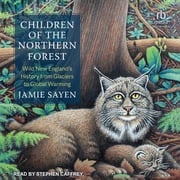 Children of the Northern Forest Jamie Sayen