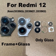 1PCS For Xiaomi Redmi 12 Back Camera Lens Rear Glass With Frame Cover Glue Sticker Adhesive 23053RN0