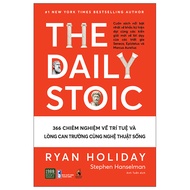Sách Fahasa - The Daily Stoic - 366 Chiêm Nghiệm Về Trí Tuệ Và Lòng Can Trường Cùng Nghệ Thuật Sống