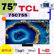 TCL - 75" 吋 C755 QD-Mini LED 4K TV 75C755