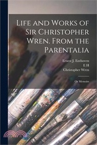 13896.Life and Works of Sir Christopher Wren. From the Parentalia; or Memoirs