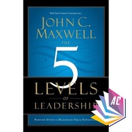 THE 5 LEVELS OF LEADERSHIP: PROVEN STEPS TO MAXIMIZE YOUR POTENTIAL by John C. Maxwell (Business/Lea