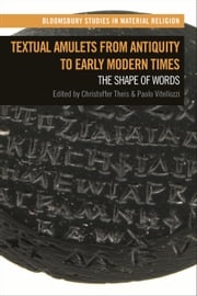 Textual Amulets from Antiquity to Early Modern Times Christoffer Theis