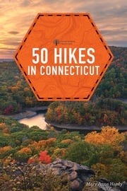 50 Hikes Connecticut (6th Edition) (Explorer's 50 Hikes) Mary Anne Hardy