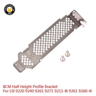 {TB & Bag }   8CM Half Height Profile Braet For LSI 9220 9240 9261 9271 9211-8i 9261 9260-4i  .