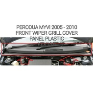PERODUA MYVI 2005 - 2010 FRONT WIPER GRILL COVER PANEL PLASTIC