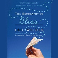 [Audible and ebook in CD's] The Geography of Bliss One Grump's Search for the Happiest Places in the