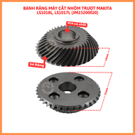 () Nhông bánh răng cắt nhôm Makita LS1018L LS1017L (JM23200020)
