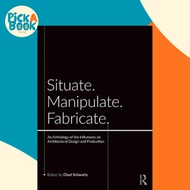 [100% Original Books] - Situate, Manipulate, Fabricate : An Anthology of th by Chad Schwartz (UK edi