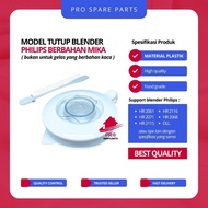 New Philips Blender Lid Model TYPE B - Philips Blender Glass Lid Spare Parts HR 2061/2071/2115/2116