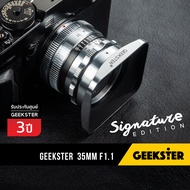 รุ่นพิเศษ Geekster 35 mm F1.1 / 35S Signature Edition ⭐️ ละลาย ภาพคมชัด สำหรับกล้อง Mirrorless ( FUJI / OLYMPUS / SONY / PANASONIC / CANON ) ( เลนส์หลังละลาย เลนส์มือหมุน เลนส์ หน้าชัดหลังเบลอ เลนส์ละลาย ) ( สำหรับ กล้อง สีเงิน Limited ) ( 35mm f 1.1 )